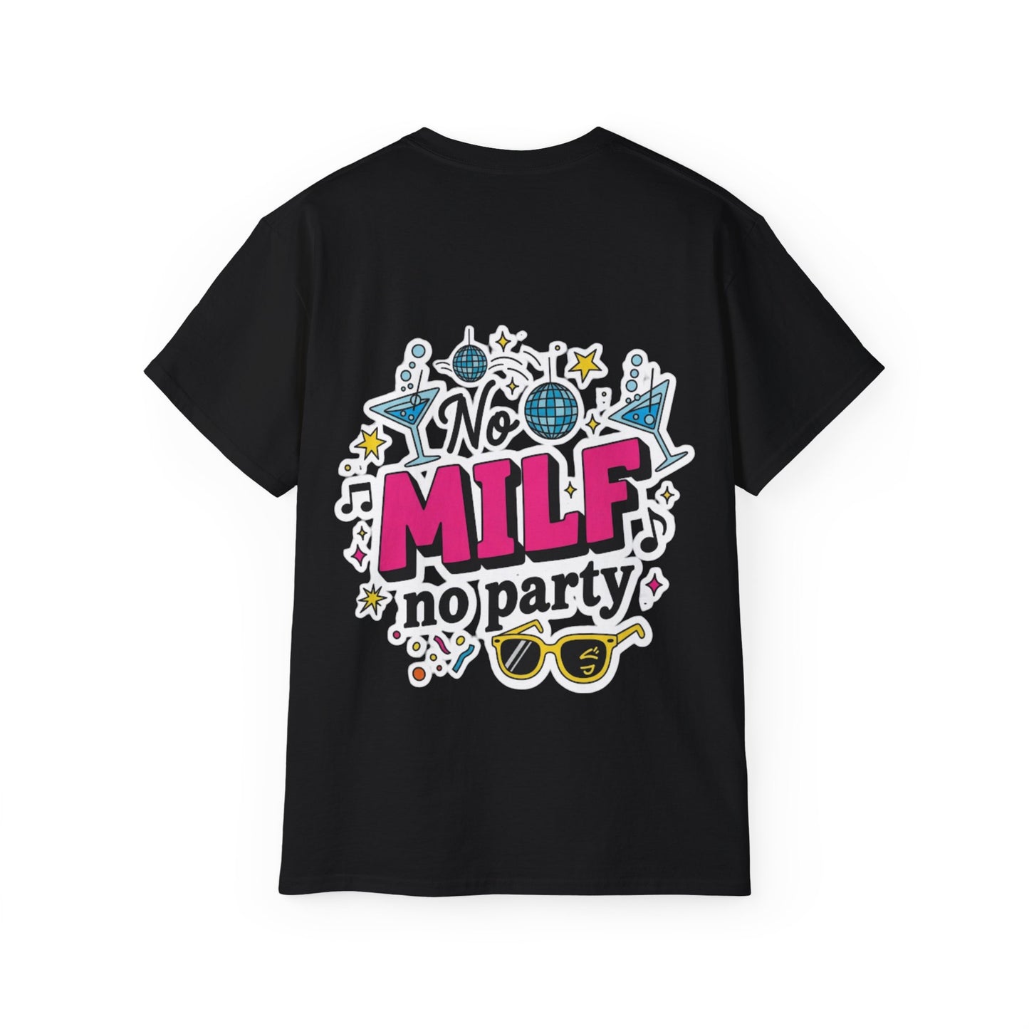 Funny Statement Tee - No MILF No Party