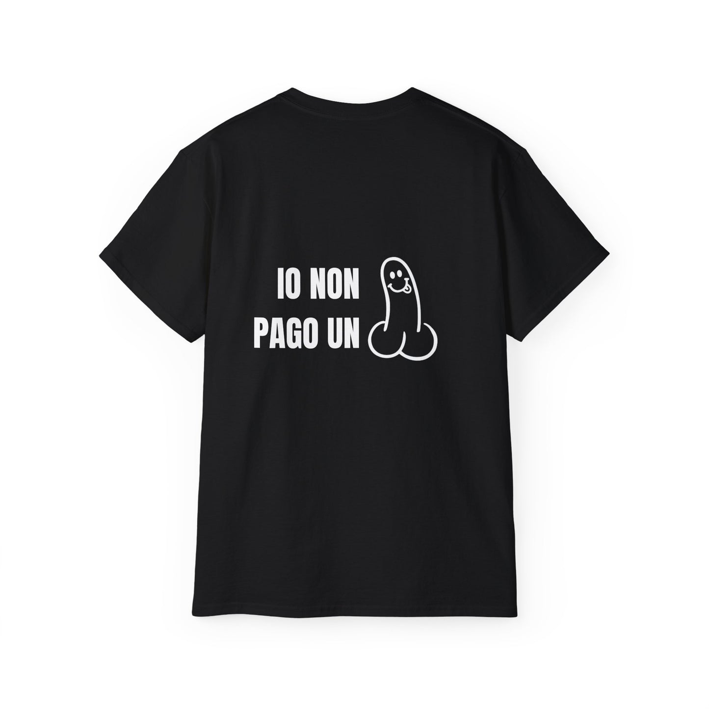 Funny Statement Tee - Io non pago un cazzo con un pisello al posto della parola.