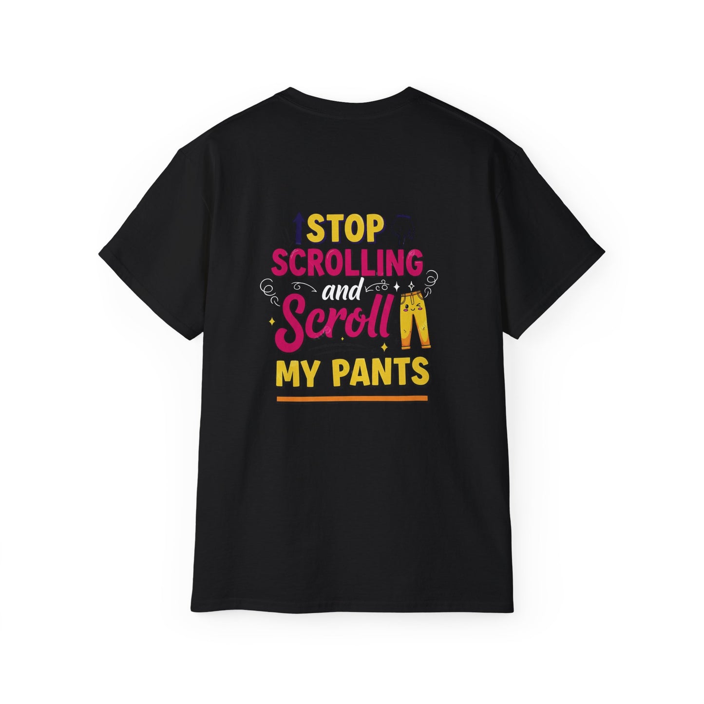 Maglietta con frase divertente - Smetti di scorrere e scorri i miei pantaloni