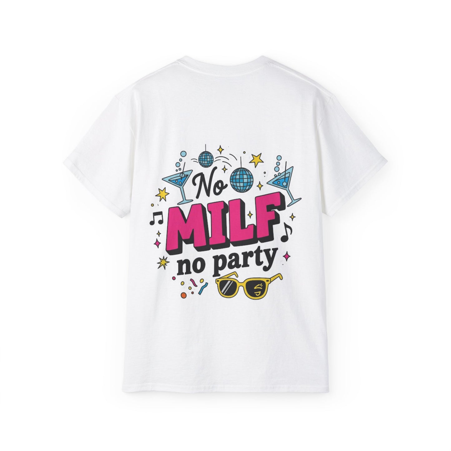 Funny Statement Tee - No MILF No Party