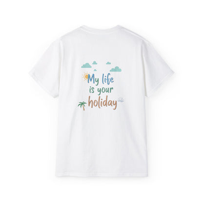 Maglietta divertente - My life is your holiday
