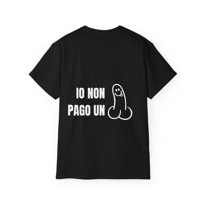 Funny Statement Tee - Io non pago un cazzo con un pisello al posto della parola.