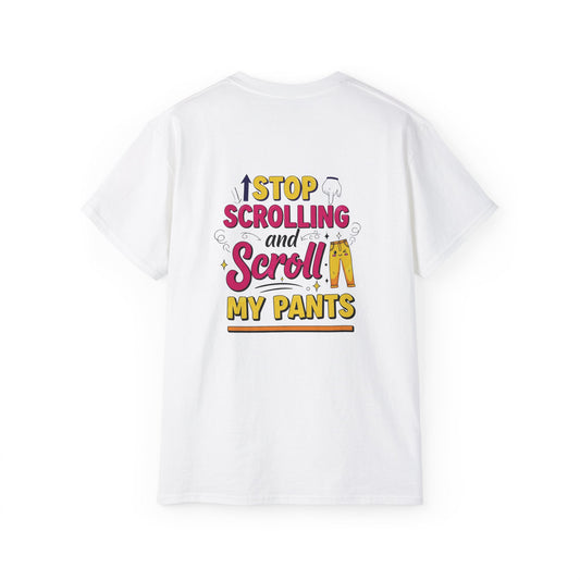 Maglietta con frase divertente - Smetti di scorrere e scorri i miei pantaloni