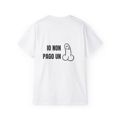 Funny Statement Tee - Io non pago un cazzo con un pisello al posto della parola.