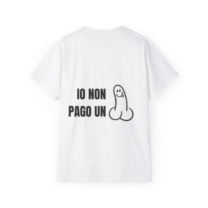 Funny Statement Tee - Io non pago un cazzo con un pisello al posto della parola.