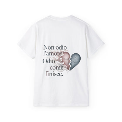 Funny Statement Tee - Non odio l’amore. Odio come finisce