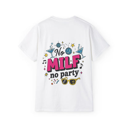 Funny Statement Tee - No MILF No Party