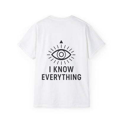 Funny Statement Tee - I know everything
